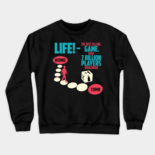 LIFE - THE BEST SELLING GAME Crewneck Sweatshirt by Dwarf_Monkey